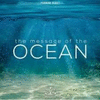 THE MESSAGE OF THE OCEAN