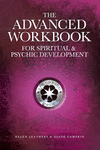 THE ADVANCED WORKBOOK FOR SPIRITUAL & PSYCHIC DEVELOPMENT: A COURSE COMPANION