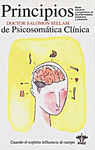 PRINCIPIOS DE PSICOSOMATICA CLINICA: BASES, ACTIVACION Y PROGRAMA CION DE LAS ENFERMEDADES, TERAPEUTICA Y PREVENCION