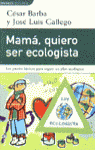 MAMA, QUIERO SER ECOLOGISTA