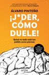 JODER, COMO DUELE!