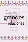 CONSTRUYE GRANDES RELACIONES