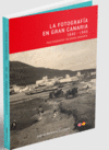 LA FOTOGRAFA EN GRAN CANARIA: 1840-1940