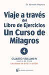 VIAJE A TRAV�S DEL LIBRO DE EJERCICIOS UN CURSO DE MILAGROS, VOL 4