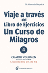 VIAJE A TRAVS DEL LIBRO DE EJERCICIOS UN CURSO DE MILAGROS, VOL 4