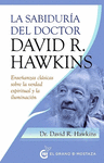 LA SABIDURIA DEL DOCTOR DAVID R HAWKINS