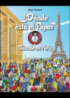 DONDE ESTA EL PAPA? BUSCALO EN PARIS