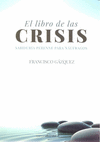 EL LIBRO DE LAS CRISIS (SABIDURIA PERENNE PARA NAU