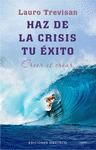 HAZ DE LA CRISIS TU XITO