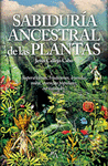 LA SABIDURIA ANCESTRAL DE LAS PLANTAS