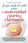 LO QUE NADIE TE CONTO SOBRE LA MATERNIDAD, EL PARTO Y LA LACTANCI