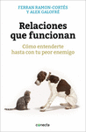 RELACIONES QUE FUNCIONAN. COMO ENTENDERTE HASTA CON TU PEOR