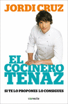 COCINERO TENAZ, EL. LO QUE HE APRENDIDO DEL OFICIO Y LA VID