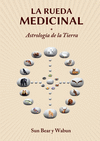 LA RUEDA MEDICINAL: ASTROLOGIA DE LA TIERRA
