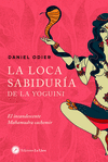 LA LOCA SABIDURIA DE LA YOGUINI