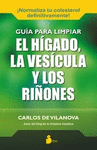 GUIA PARA LIMPIAR EL HIGADO, LA VESICULA Y LOS RIONES