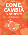 COME, CAMBIA Y SE FELIZ!