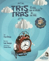 TRIS TRAS, EL RELOJ QUE SE OLVIDO DE SER FELIZ