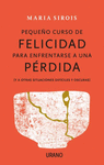 PEQUEO CURSO DE FELICIDAD PARA ENFRENTARSE A UNA PRDIDA