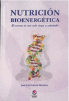 NUTRICION BIOENERGETICA. EL SECRETO DE UNA VIDA LARGA Y SAL