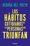 LOS HABITOS COTIDIANOS DE LAS PERSONAS QUE TRIUNFAN