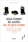 HAZ COMO EL GATO: IL S QUE SABE!