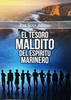 EL TESORO MALDITO DEL ESPRITU MARINERO