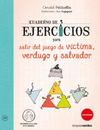 CUADERNO DE EJERCICIOS PARA SALIR DEL JUEGO DE VICTIMA, VERDUGO Y