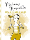 MADAME MARAVILLA EST DE BUEN HUMOR