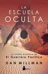 LA ESCUELA OCULTA, LA ULTIMA AVENTURA DEL GUERRERO PACIFICO