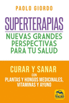 SUPERTERAPIAS: NUEVAS GRANDES PERSPECTIVAS PARA TU SALUD