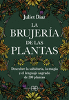 BRUJERIA DE LAS PLANTAS:DESCUBRE LA SABIDURIA LA M