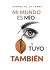 MI MUNDO ES M�O Y TUYO TAMBI�N