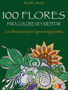 100 FLORES PARA COLOREAR Y MEDITAR
