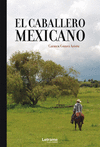 EL CABALLERO MEXICANO