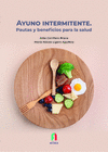 AYUNO INTERMITENTE. PAUTAS Y BENEFICIOS PARA LA SALUD