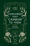 CONJUROS PARA CAMBIAR TU VIDA