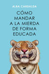 COMO MANDAR A LA MIERDA DE FORMA EDUCADA.(LIBRO PR