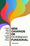 SEIS CAMINOS DE DIVERSIDAD FUNCIONAL