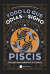 PISCIS: TODO LO QUE ODIAS DE TU SIGNO Y TODAVA NO SABES