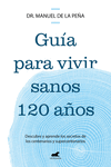 GUA PARA VIVIR SANOS 120 AOS