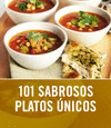 101 SABROSOS PLATOS UNICOS