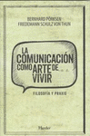 COMUNICACIN COMO ARTE DE VIVIR, LA