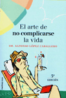 ARTE DE NO COMPLICARSE LA VIDA, EL