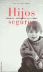 HIJOS SEGUROS, ESTABLES, RESPONSABLES