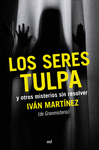 LOS SERES TULPA Y OTROS MISTERIOS SIN RESOLVER