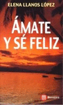 AMATE Y SE FELIZ