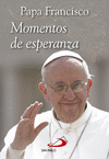 MOMENTOS DE ESPERANZA ( PAPA FRANCISCO )