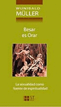 BESAR ES ORAR. LA SEXUALIDAD COMO FUENTE