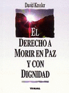 DERECHO A MORIR EN PAZ Y CON DIGNIDAD,EL